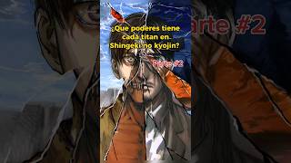 ¿Que poderes tiene cada titan en shingeki no kyojin pt2 anime ataquealostitanes sakrpnk