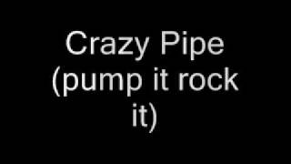 Crazy Pipe (pump it rock it) Resimi