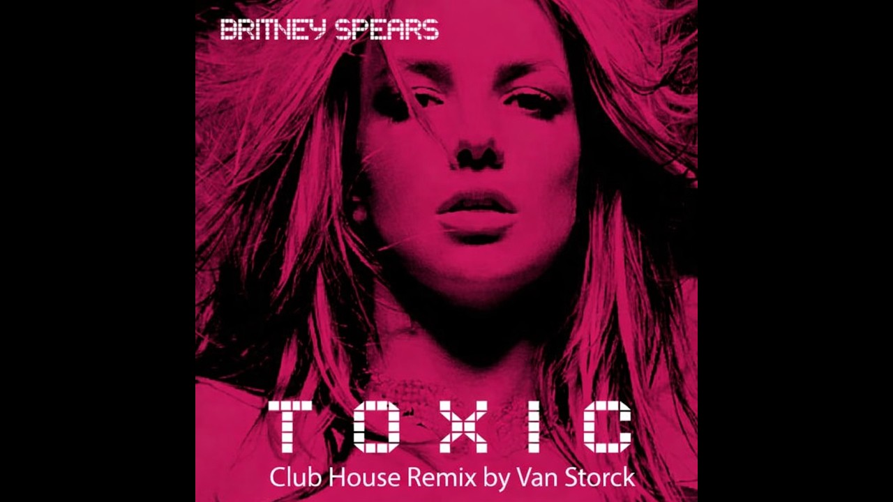 Britney Spears - Toxic (Club House Van Storck Rmx)