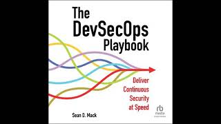 DevSecOps Playbook: Deliver Continuous Security at Speed Audiobook by Sean D. Mack