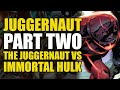 Juggernaut vs Immortal Hulk: Juggernaut Part 2 | Comics Explained