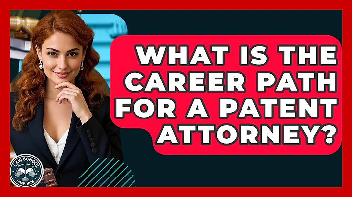 What Is The Career Path For A Patent Attorney? - Law School Prep Hub