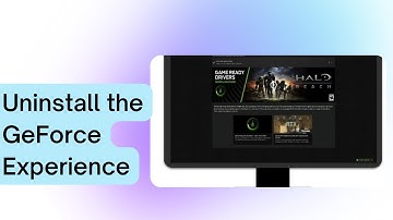 How To Uninstall The GeForce Experience