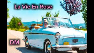 La Vie En Rose Remix Dm