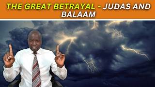 The Great Betreyal! Judas and Balaam - Eld. Kudzai Chigogora