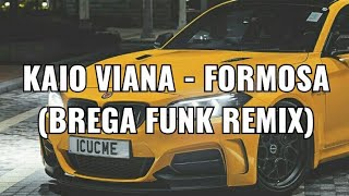Kaio viana - Formosa ( Brega Funk Remix ) Lyrics