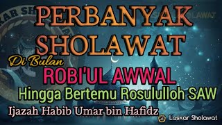 Perbanyaklah Sholawat Di Bulan Robi'ul Awal Hingga Bertemu Dengan Rasulullah SAW | Laskar Sholawat