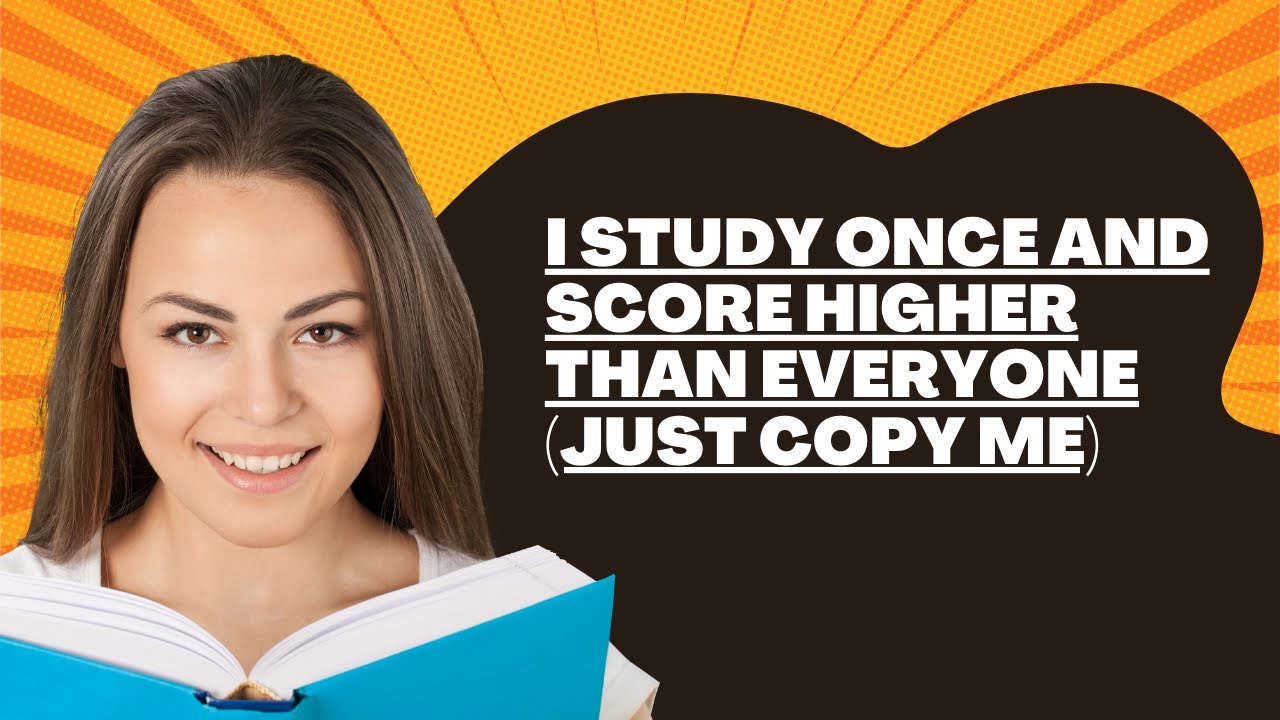 I Study Once and Score Higher than Everyone (Just Copy Me) - YouTube