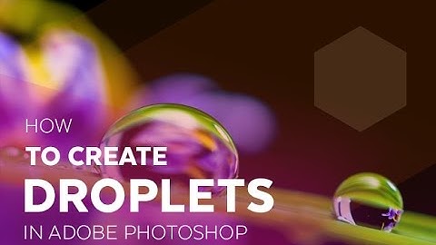 How to Create Droplets in Adobe Photoshop
