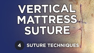 Vertical Mattress Suture - Learn Suture Techniques