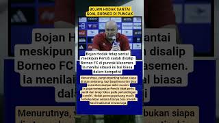 Bojan Hodak Santai Meskipun Persib Disalip Borneo persib beritapersib shorts