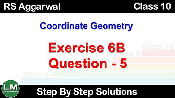 Coordinate Geometry | Class 10 Exercise 6B Question 5 | RS Aggarwal | Learn Maths