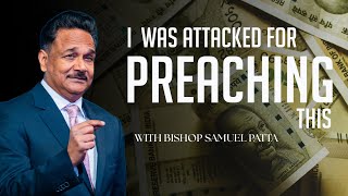 "I was attacked for preaching this" | Bishop Samuel Patta