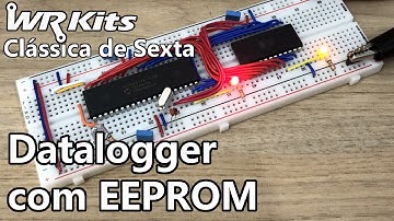 DATALOGGER COM EEPROM | Vídeo Aula #430