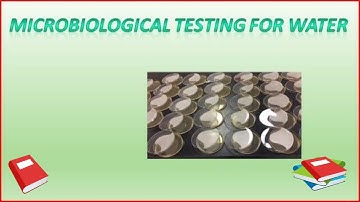 Water Quality Testing Methods -How to test for Coliform Bacteria - Microbiological Testing for Water