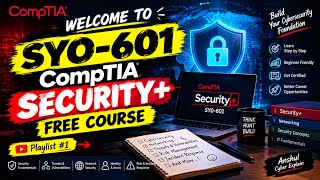 CompTIA Security+ SY0-601 Full Course FREE | Lesson 1: Welcome to Security+