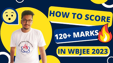 How To Get 120+ Marks In WBJEE 2023 | WBJEE 2023 Preparation | Last 3 Months Most Important Strategy