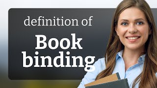Book binding • BOOK BINDING definition