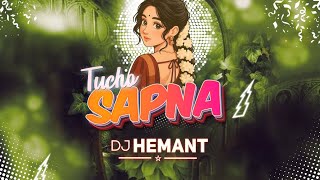 Tucho Sapna Halbi Remix Dj Hemant 