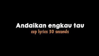 Dj Andaikan engkau tau 🎶( mentahan ccp lirik lagu 30 detik )✨🍀