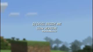 DJ DEVIL INSIDE ME || Slow version || Edjingmix ||
