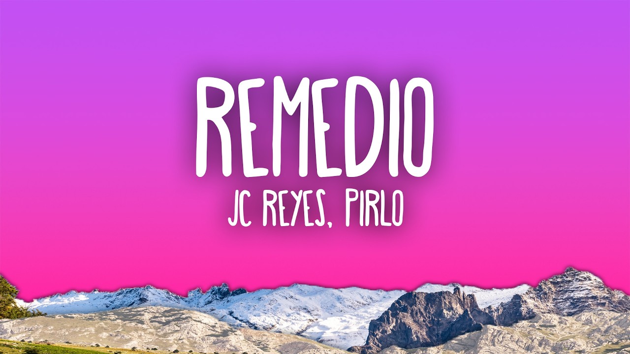 JC Reyes & Pirlo - REMEDIO