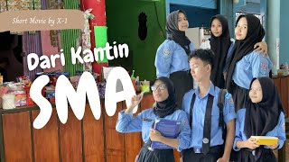 Dari Kantin SMA || Short Movie by X-1_SMA TRIPLE J