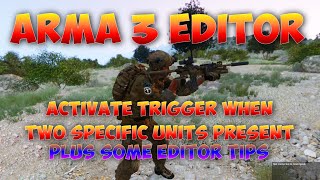 Arma 3 Editor Tutorial | Complete Trigger with TWO specific units in it