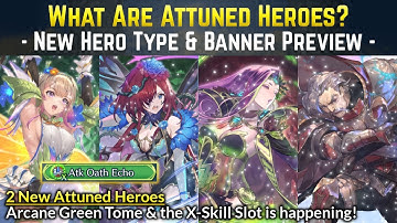 NEW Attuned Heroes & X-Skill Slot! (Arcane Green Tome & 2 Attuned Skills) | Fire Emblem Heroes
