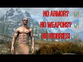 Can You Beat Skyrim Without Weapons or Armor?