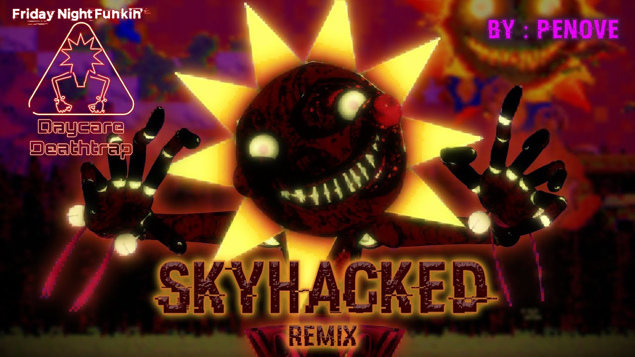 🎵 Skyhacked 🌞🌆🌚 REMIX  - FNF: Daycare Deathtrap Remix Package