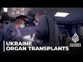 Ukraine organ transplants: Hospitals expand services due to rising demand