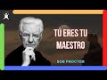 En tu interior está todo lo que deseas | Tu eres tu matero (Bob Proctor)