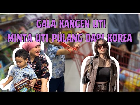 GALA KANGEN UTI | MINTA UTI PULANG DARI KOREA