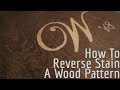 How To: Reverse Wood Staining A Pattern How To: Reverse Wood Staining A Pattern
