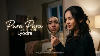 Pura Pura  Lyodra acoustic Cover  Quite Between Us