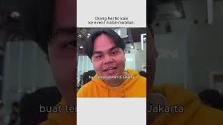 Orang Hectic Kalo Ke Event Mobil Mobilan iims iims2026 car contentcreator meme skit lucu