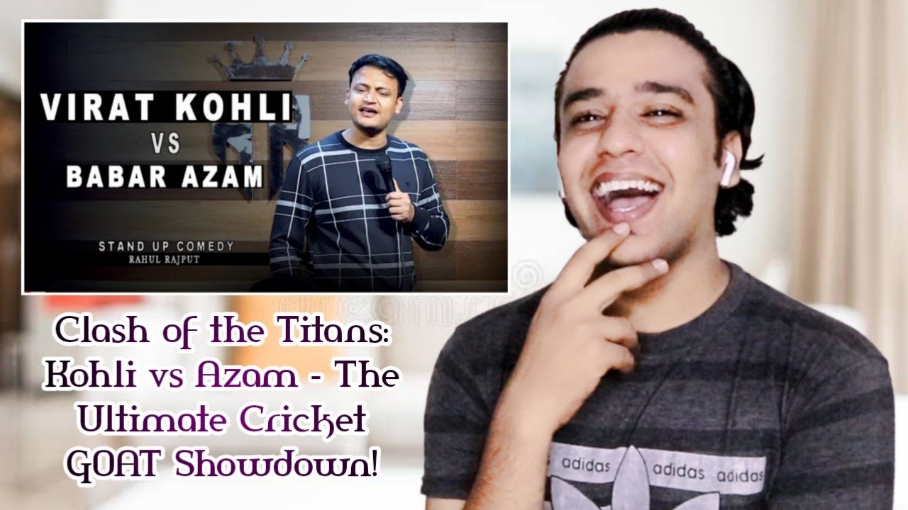 Pakistani Reaction on Virat Kohli vs Babar Azam | Stand Up Comedy By ...