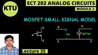 SMALL SIGNAL MODEL OF MOSFET || KTU || ECT 202 ANALOG CIRCUITS || Module 3