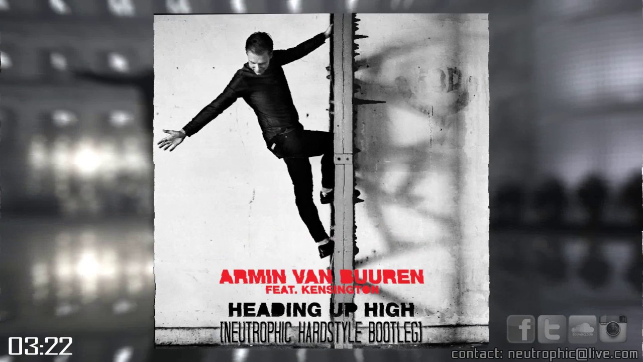 Heading Up High Armin Van Buuren übersetzung Armin Van Buuren ft. Kensington - Heading Up High (Neutrophic Hardstyle