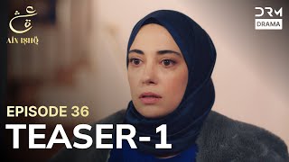 Turkish Drama In Urdu | Ain Ishq | One love | Teaser 1 Episode 36 | UD2O