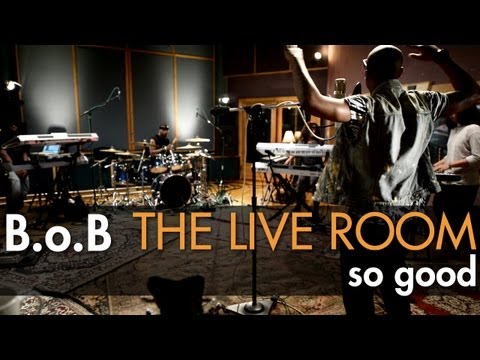 B.o.B - "So Good" captured in The Live Room
