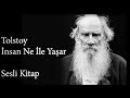 Tolstoy  nsan ne le yaar  sesli kitap seslendiren nebi kaya