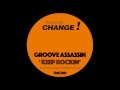 Groove Assassin - Keep Rockin'