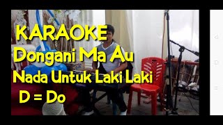 Karaoke Dongani ma au | Kunci D nada untuk laki-laki || Dongani ma au karaoke || Lirik Dongani ma au