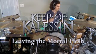 Keep of Kalessin || Leaving the Mortal Flesh (Drum Cover)