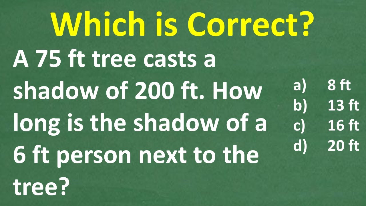 A 6ft tall man stands next to a 75 ft tree that casts a 200 ft shadow ...
