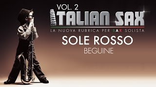 Video thumbnail of "SOLE ROSSO - Beguine per sax e chitarra - ITALIAN SAX Vol. 2 - ballo liscio 2015 - basi musicali"