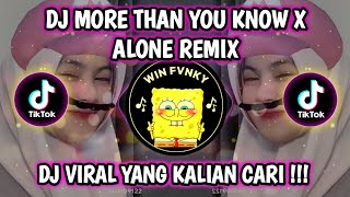 DJ MORE THAN YOU KNOW X ALONE REMIX VIRAL TIKTOK TERBARU 2023 | DJ VIRAL YANG DICARI!!