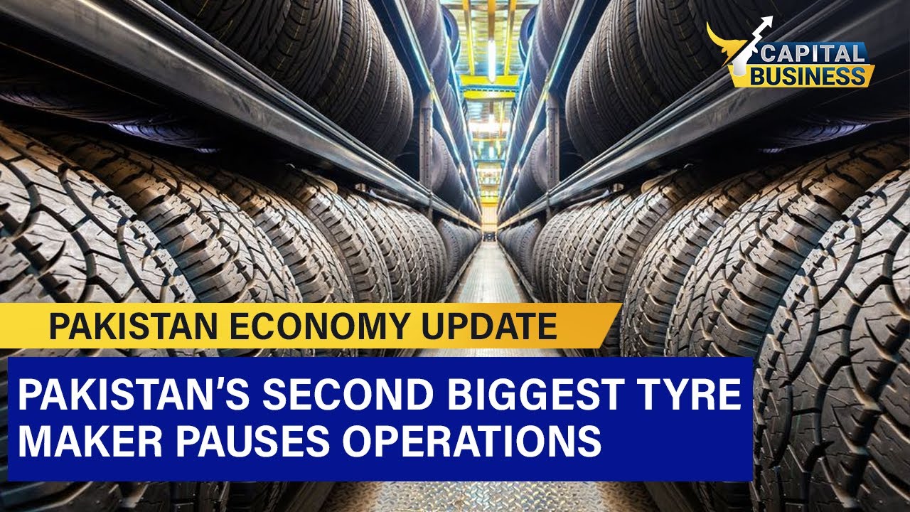 Pakistan’s Second Biggest Tyre Maker Pauses Operations | Capital Business